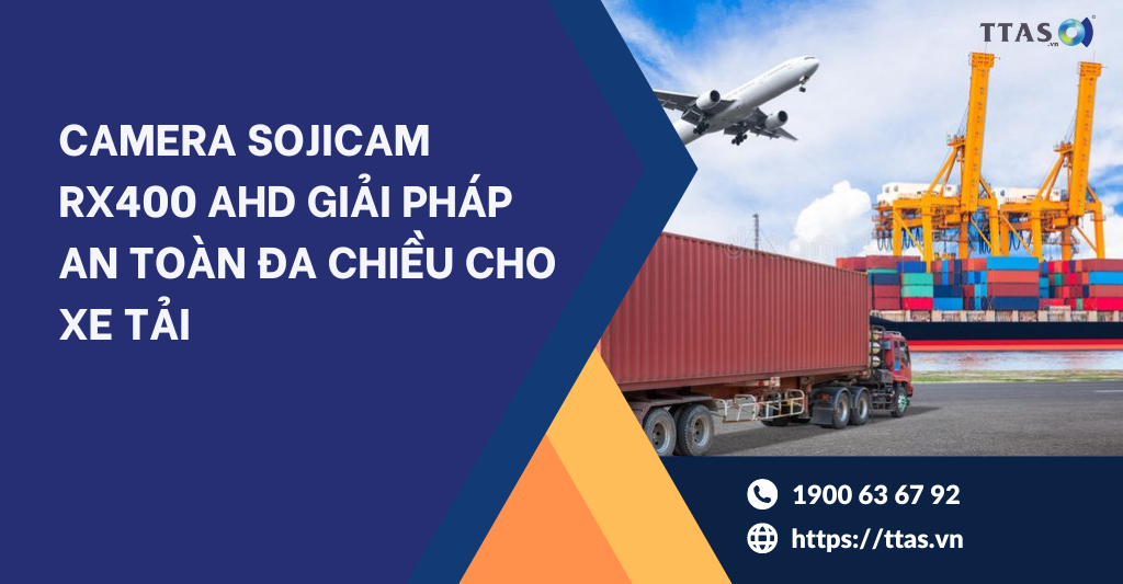 Camera hành trình và lùi Sojicam RX400 AHD giải pháp an toàn đa chiều cho xe tải