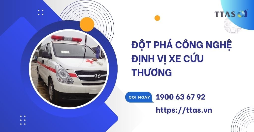 Đột Phá Công Nghệ Định Vị Xe Cứu Thương