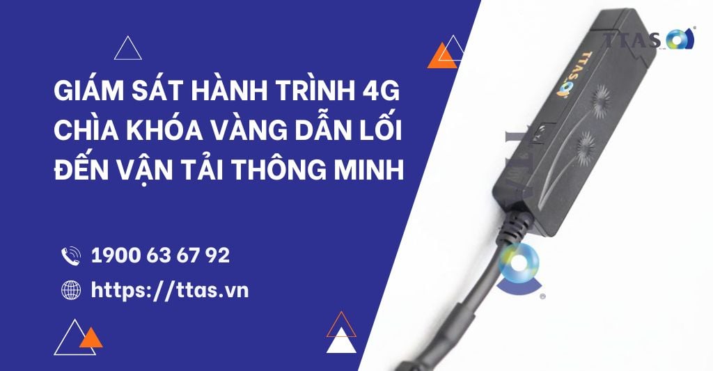 Giám Sát Hành Trình 4G Chìa Khóa Vàng Dẫn Lối Đến Vận Tải Thông Minh