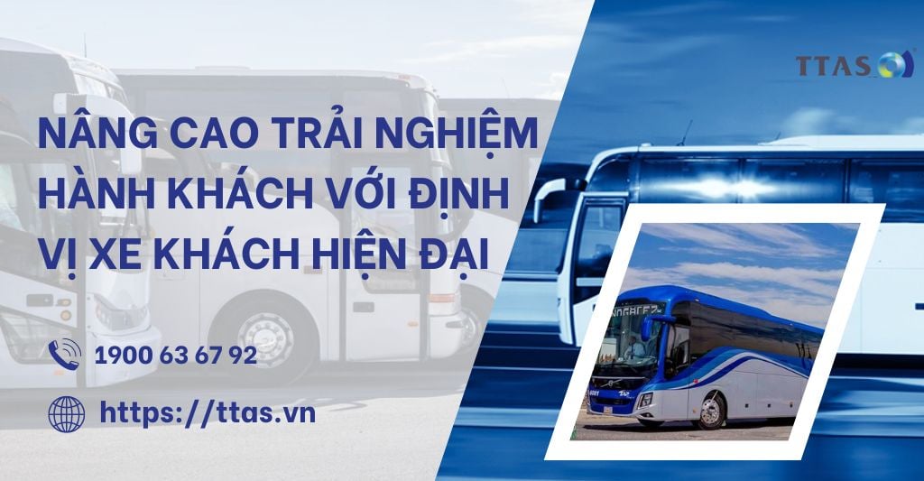 Nâng Cao Trải Nghiệm Hành Khách với Định Vị Xe Khách Hiện Đại