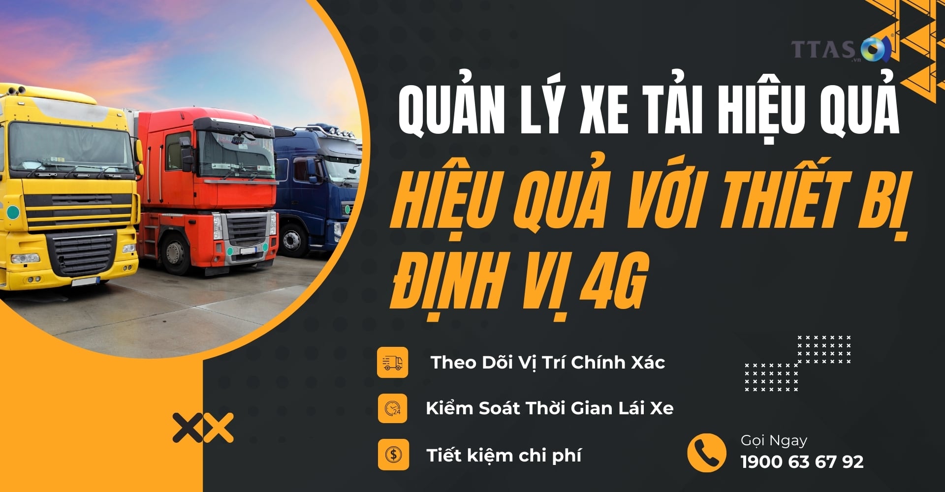Quản Lý Xe Tải Hiệu Quả Với Thiết Bị Định Vị 4G