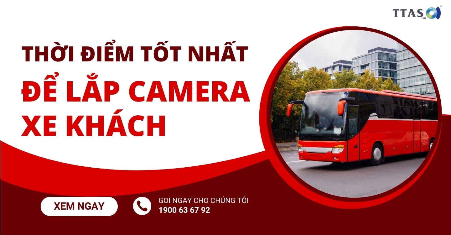 Thời Điểm Tốt Nhất Để Lắp Camera Xe Khách